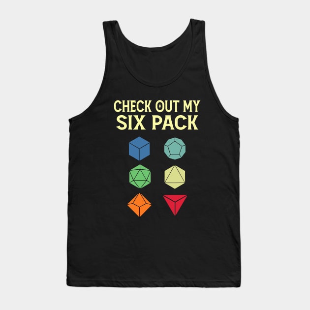 Check Out My Six Pack Dice For Dragons D20 Funny RPG Gamer Tank Top by Crazyshirtgifts